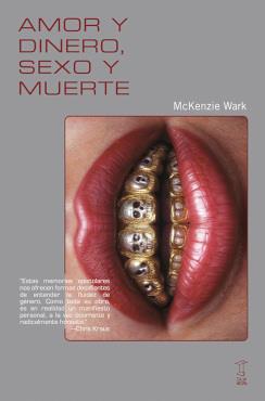 Amor y dinero, sexo y muerte | 9789878272313 | Wark, Mckenzie | Botiga online La Carbonera