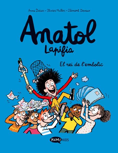 Anatol Lapifia Vol 8. El rei de l`embolic | 9788419183675 | Didier, Anne/Muller, Olivier | Botiga online La Carbonera