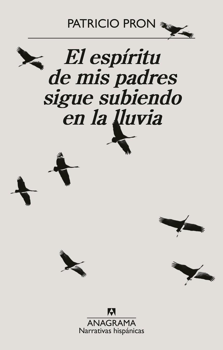 El espíritu de mis padres sigue subiendo en la lluvia | 9788433926371 | Pron, Patricio | Botiga online La Carbonera