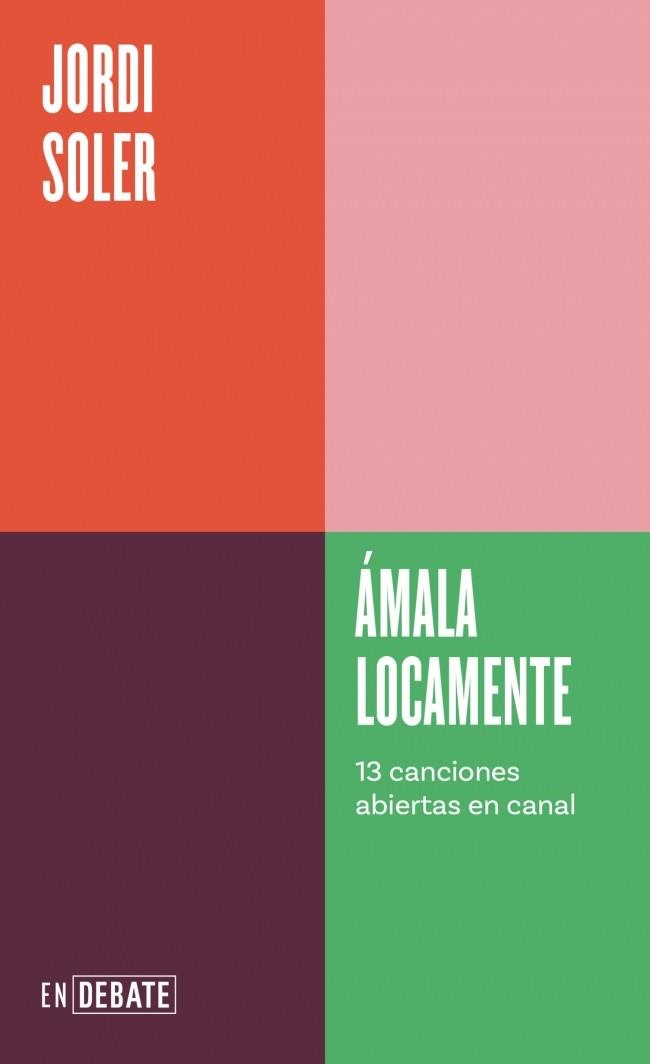 Ámala locamente (Serie ENDEBATE) | 9788410433120 | Soler, Jordi | Botiga online La Carbonera