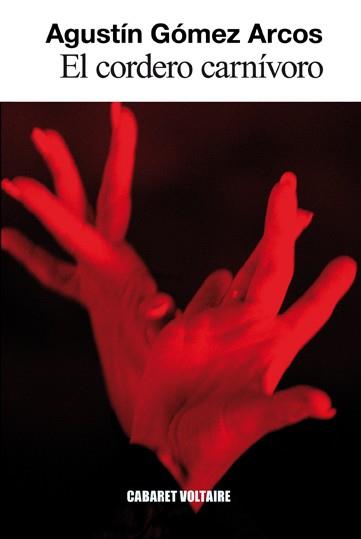 El cordero carnívoro | 9788494218576 | Gómez Arcos, Agustín | Botiga online La Carbonera