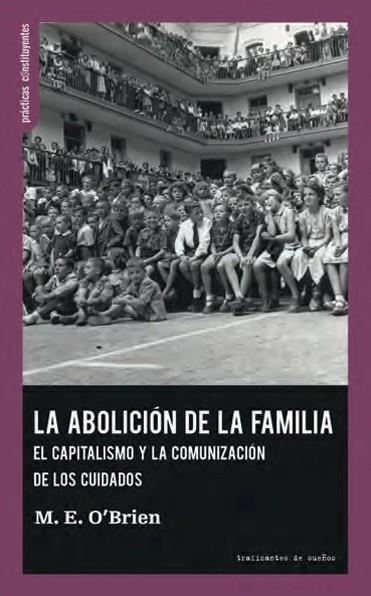 La abolición de la familia. | 9788419833501 | O’Brien, M. E. | Botiga online La Carbonera