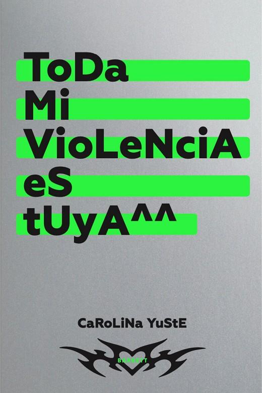 Toda mi violencia es tuya | 9788418690600 | Yuste, Carolina | Botiga online La Carbonera