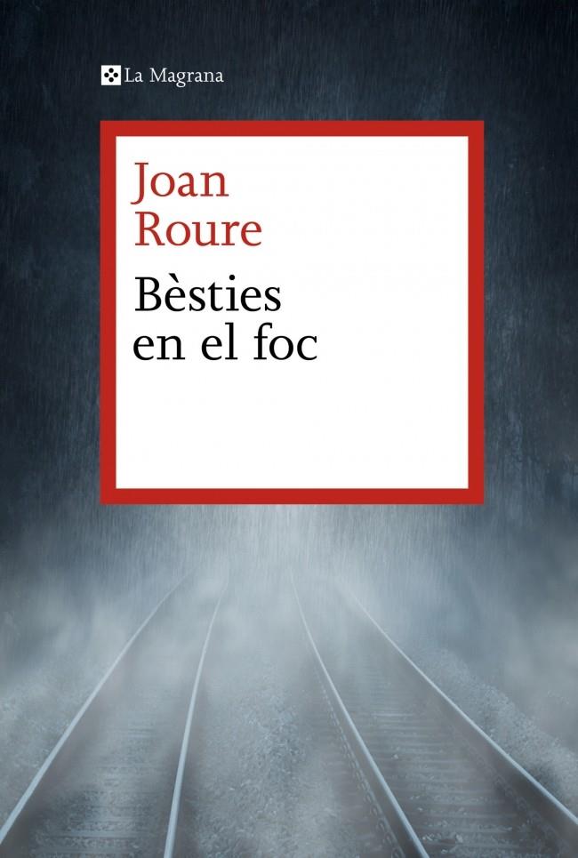 Bèsties en el foc | 9788419334749 | Roure, Joan | Botiga online La Carbonera