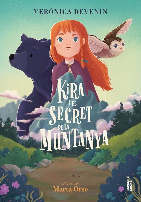 Kira i el secret de la muntanya | 9791399026542 | DEVENIN VERA, VERÓNICA/ORSE, MARTA | Botiga online La Carbonera
