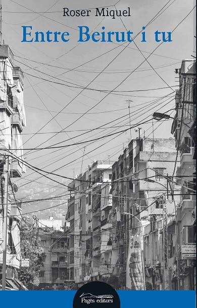 Entre Beirut i tu | 9788413031132 | Miquel Verdú, Roser | Botiga online La Carbonera