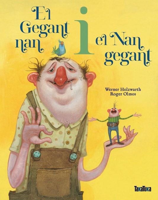 GEGANT NAN I EL NAN GEGANT, EL | 9788418821822 | Roger Olmos, Werner Holzwarth | Botiga online La Carbonera