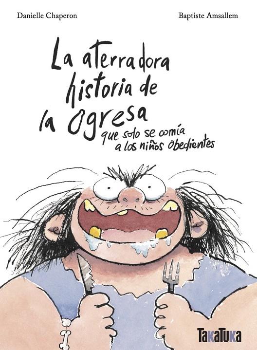 La aterradora historia de la ogresa que solo se comía a los niños obedientes | 9788418821790 | Chaperon, Danielle | Botiga online La Carbonera