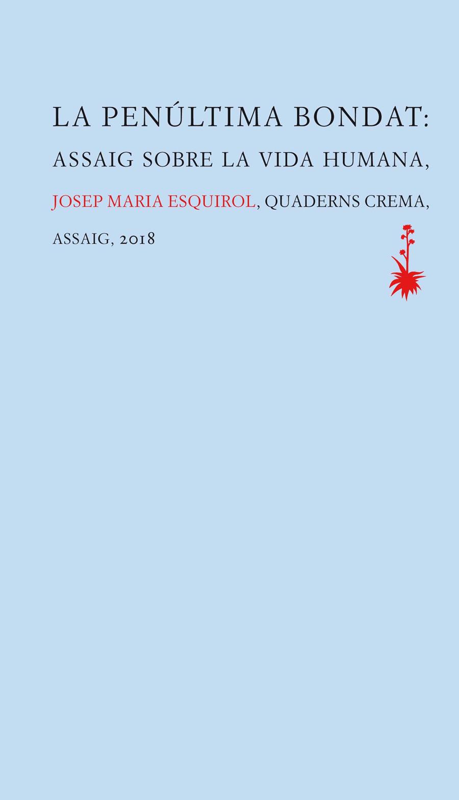 La penúltima bondat | 9788477275879 | Esquirol Calaf, Josep Maria | Botiga online La Carbonera