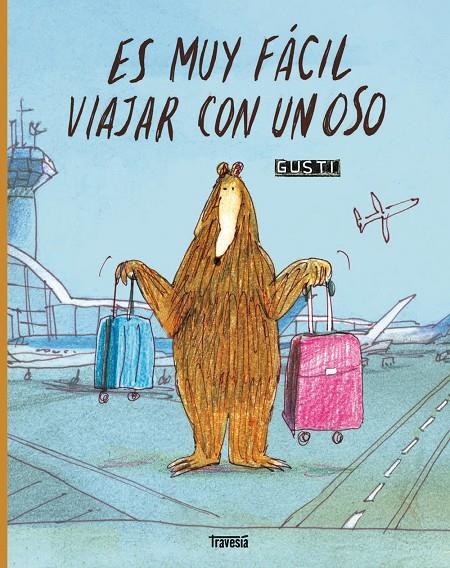 Es muy fácil viajar con un oso | 9786075841137 | Gusti | Botiga online La Carbonera