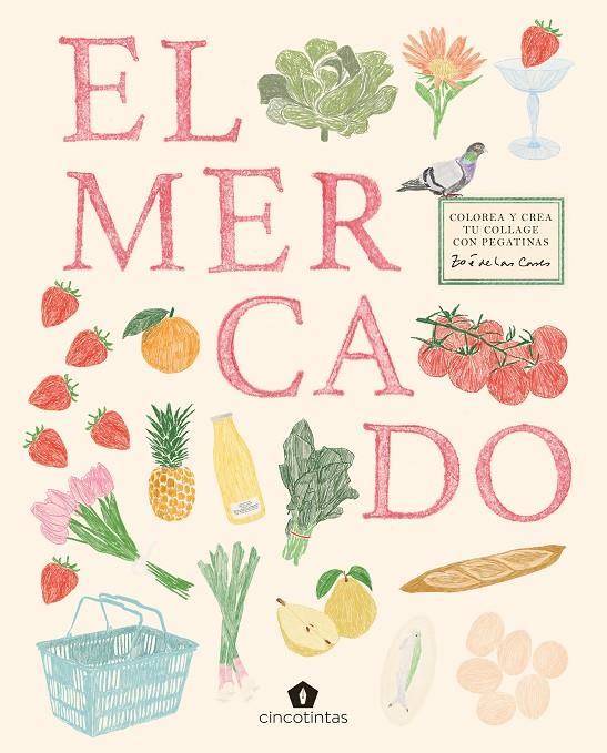 El mercado. Colorea y crea tu collage con pegatinas | 9791387934118 | Botiga online La Carbonera