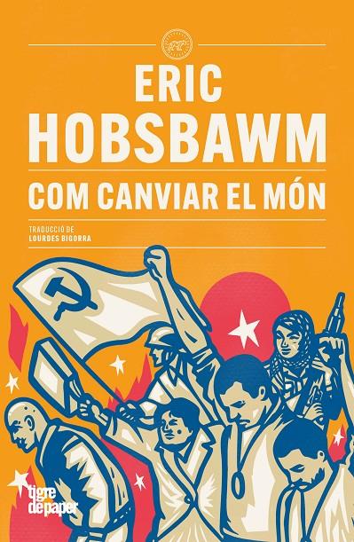 Com canviar el món | 9791387645199 | Hobsbawm, Eric | Botiga online La Carbonera