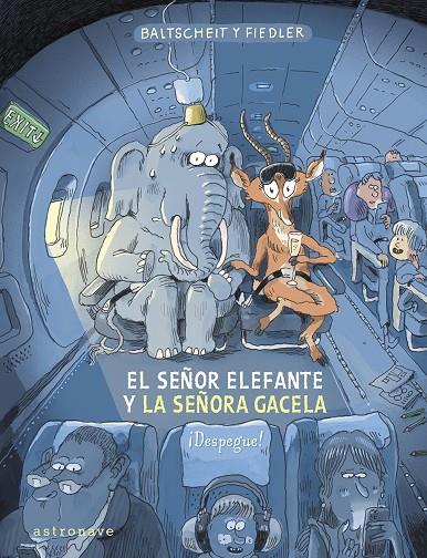 EL SEÑOR ELEFANTE Y LA SEÑORA GACELA. ¡DESPEGUE! | 9788467970616 | BALTSCHEIT, MARTIN/FIEDLER, MAX | Botiga online La Carbonera