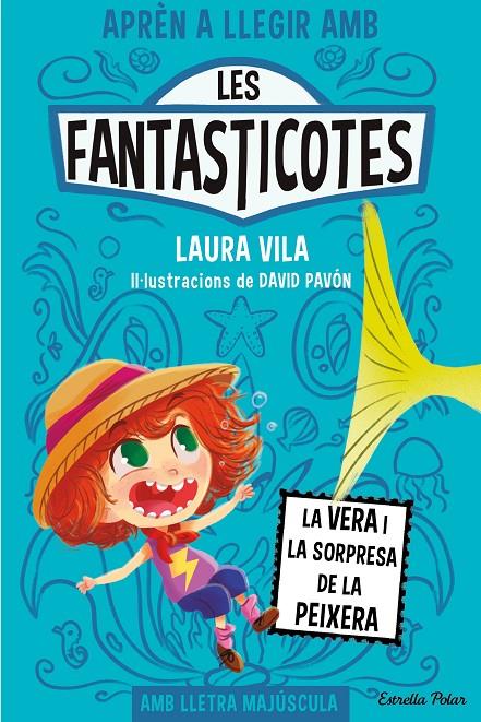 Aprèn a llegir amb Les Fantasticotes 1. La Vera i la sorpresa de la peixera | 9788413894553 | Vila, Laura | Botiga online La Carbonera