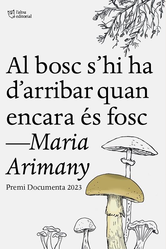Al bosc s’hi ha d’arribar quan encara és fosc | 9788412806243 | Arimany, Maria | Botiga online La Carbonera