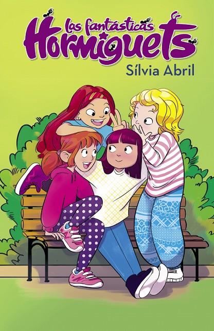 Las fantásticas Hormiguets (Las Fantásticas Hormiguets 1) | 9788448855543 | Abril, Sílvia