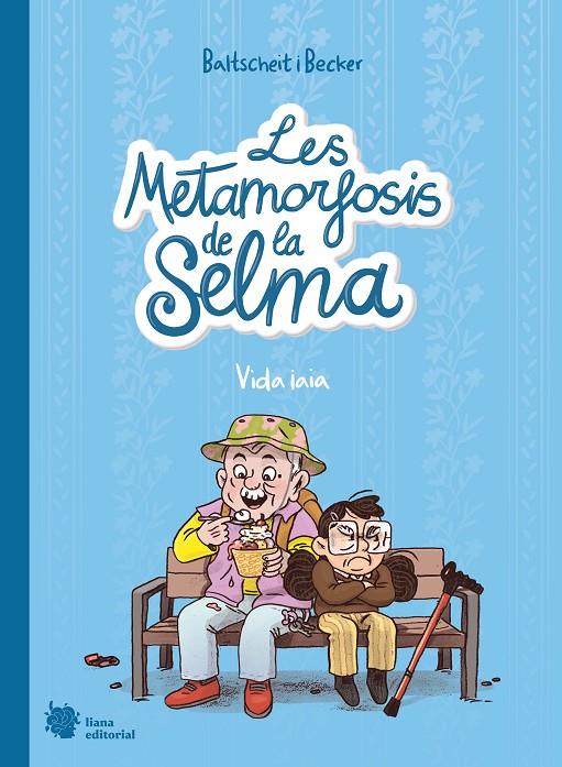 Les metamorfosis de la Selma 2. Vida iaia | 9788412680850 | Baltscheit, Martin/Becker, Anne | Botiga online La Carbonera