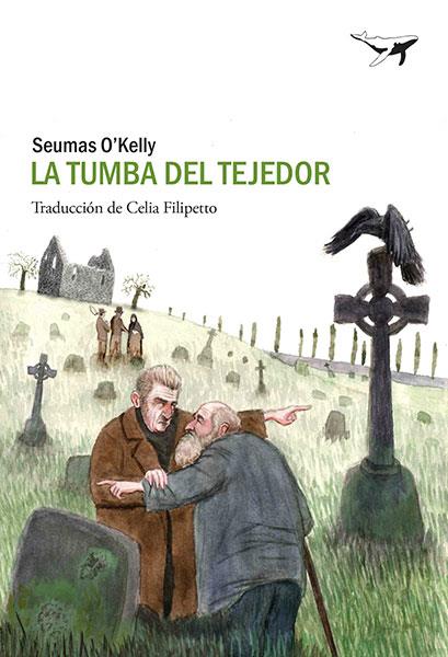 La tumba del tejedor | 9788412220506 | O'Kelly, Seumas | Botiga online La Carbonera