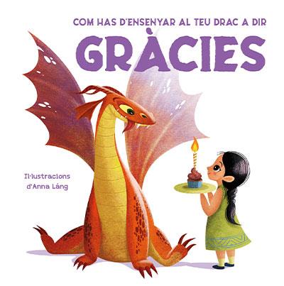 COM HAS D'ENSENYAR AL TEU DRAC...GRACIES (VVKIDS) | 9788468272276 | Ilustraciones A. Láng | Botiga online La Carbonera