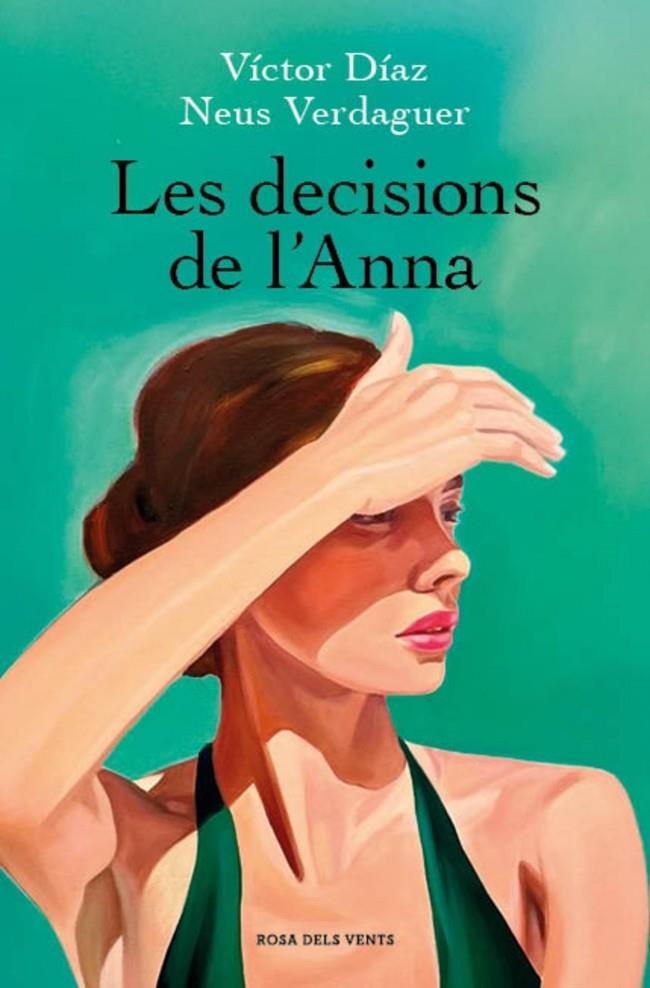 Les decisions de l'Anna | 9788410256637 | Díaz, Víctor/Verdaguer, Neus | Botiga online La Carbonera