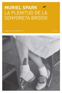 La plenitud de la senyoreta Brodie | 9788494524905 | Spark, Muriel | Botiga online La Carbonera