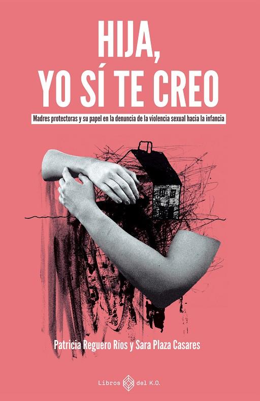 Hija, yo sí te creo | 9791387839406 | Plaza Casares, Sara/Reguero Ríos, Patricia | Botiga online La Carbonera