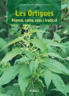 Les Ortigues. Remeis, cuina, usos i tradicio | 9788417116224 | Carballido, Elisenda/Enrich, Montserrat | Botiga online La Carbonera