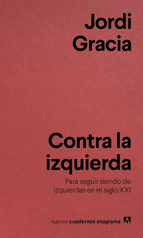 Contra la izquierda | 9788433916211 | Gracia, Jordi | Botiga online La Carbonera