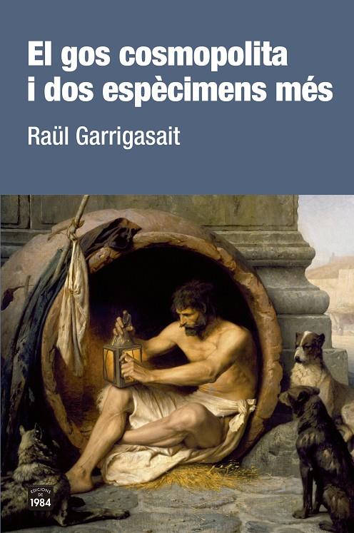 El gos cosmopolita i dos espècimens més | 9788416987801 | Garrigasait, Raül | Botiga online La Carbonera