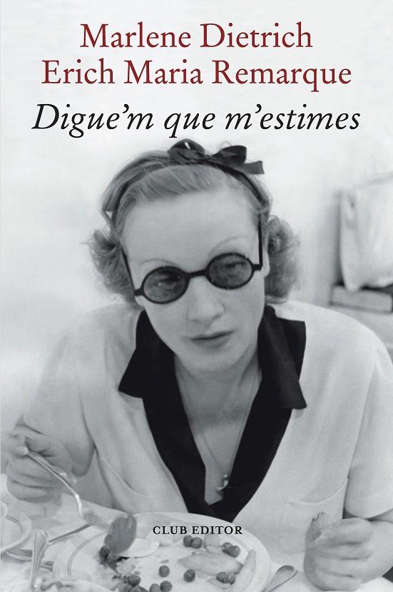 Digue'm que m'estimes | 9788473294898 | Remarque, Erich Maria/Dietrich, Marlene | Botiga online La Carbonera