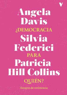 ¿Democracia para quién? | 9788419719881 | Davis, Angela/Federici, Silvia /Hill Collins, Patricia | Botiga online La Carbonera