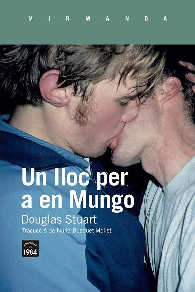 Un lloc per a en Mungo | 9788418858352 | Stuart, Douglas | Botiga online La Carbonera