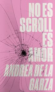 No es scroll es amor | 9788412000061 | de la Garza Ceja, Andrea | Botiga online La Carbonera