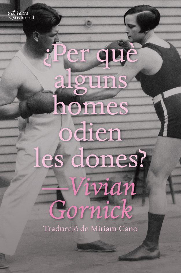 ¿Per què alguns homes odien les dones? | 9791387672195 | Gornick, Vivian | Botiga online La Carbonera