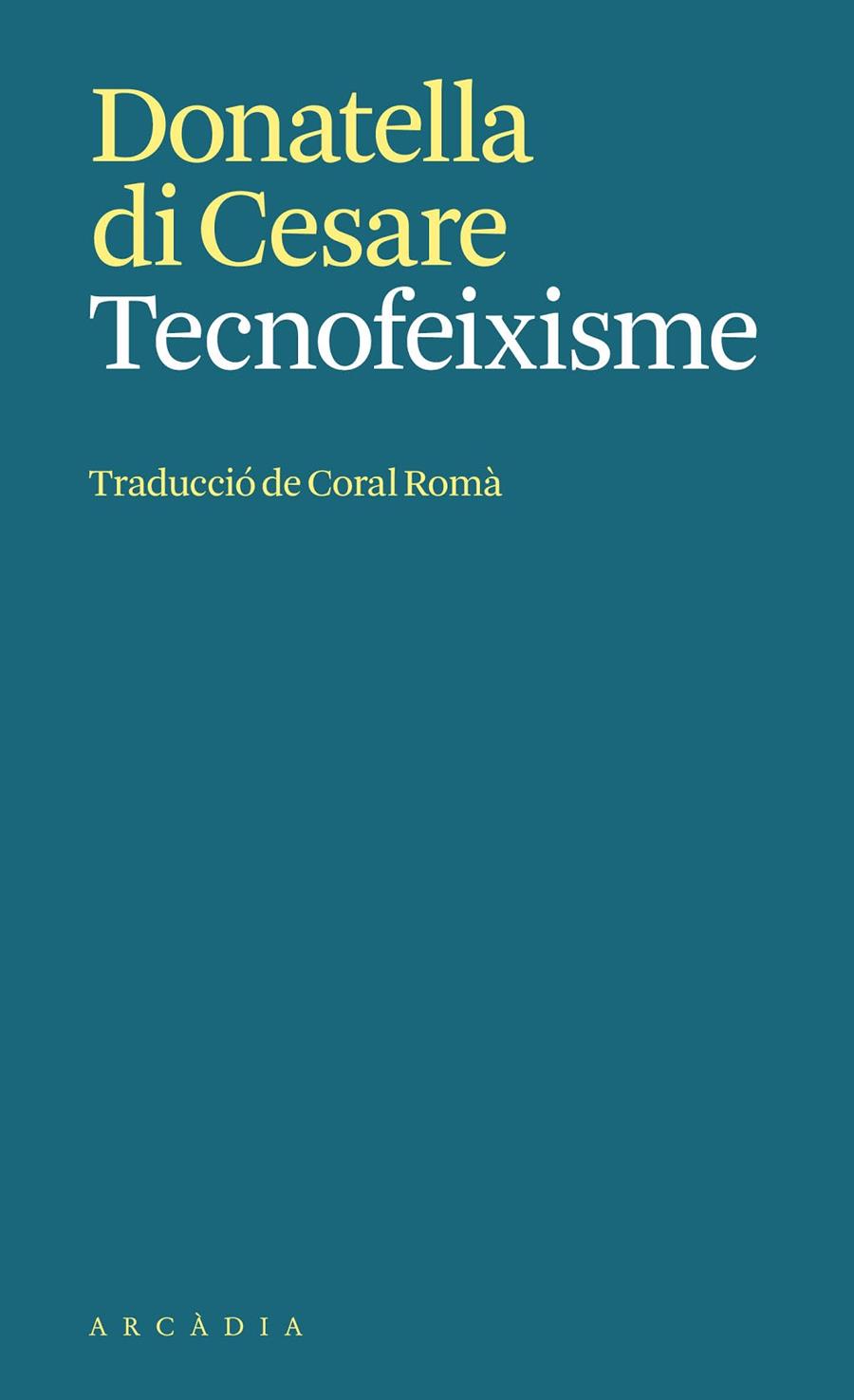 Tecnofeixisme | 9788412999792 | Di Cesare, Donatella | Botiga online La Carbonera
