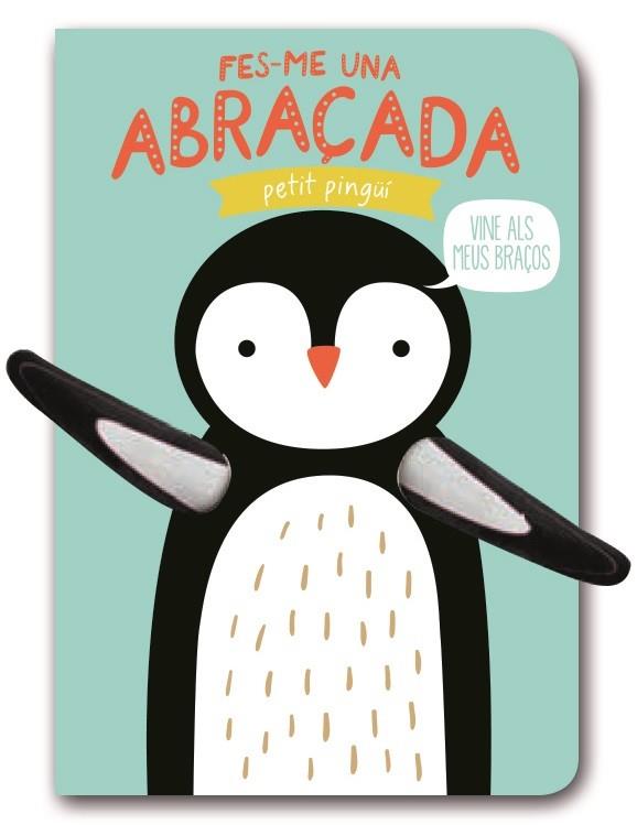 Fes-me una abraçada petit pingüí | 9788494957819 | Botiga online La Carbonera