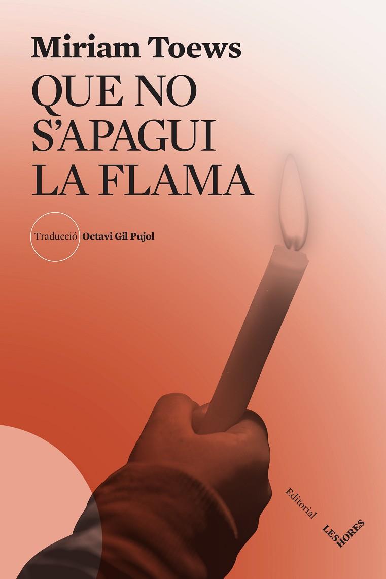 Que no s'apagui la flama | 9788412639469 | Toews, Miriam | Botiga online La Carbonera
