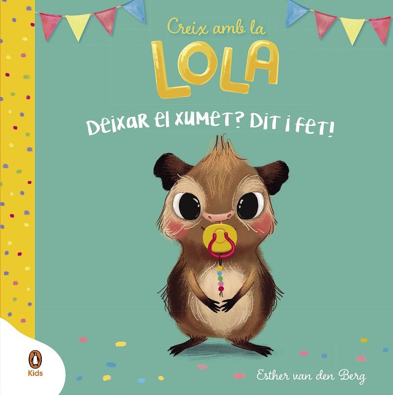 Deixar el xumet? Dit i fet! (Creix amb la Lola) | 9788418817915 | Van Den Berg, Esther | Botiga online La Carbonera