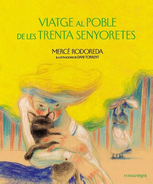 Viatge al poble de les trenta senyoretes | 9788418022159 | Rodoreda, Mercè | Botiga online La Carbonera