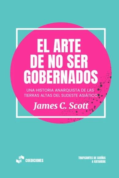 El arte de no ser gobernados | 9788419833266 | C. Scott, James | Botiga online La Carbonera