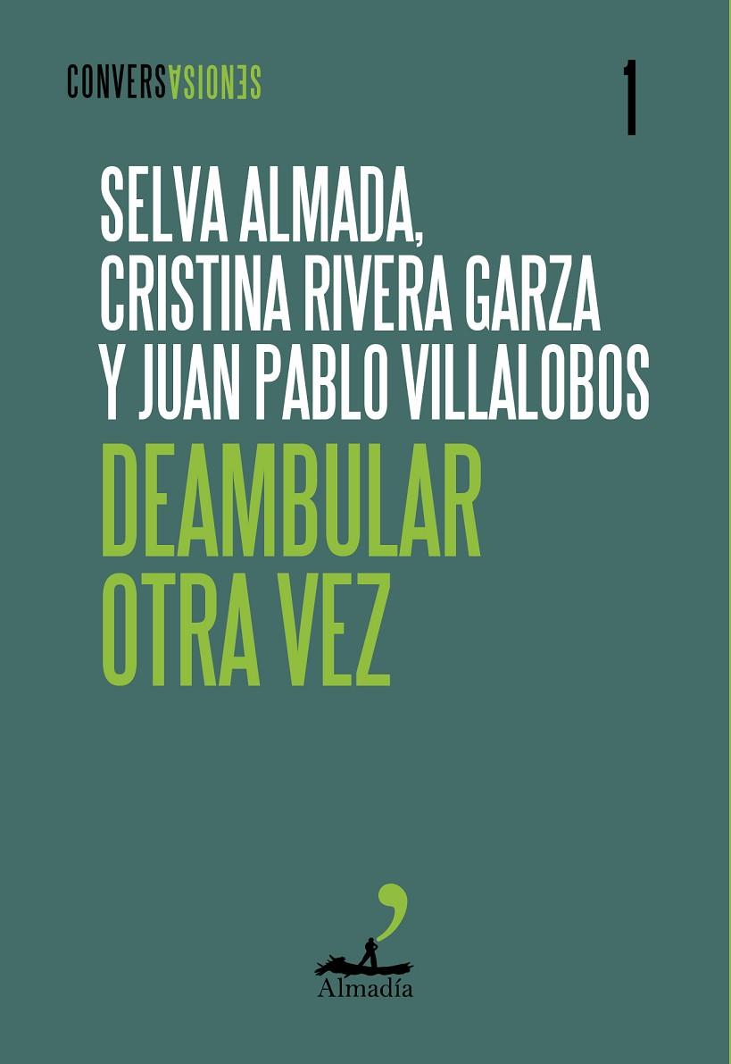 Deambular otra vez | 9788412852745 | Almada, Selva/Rivera Garza, Cristina/Villalobos, Juan Pablo