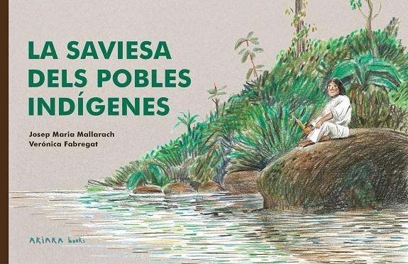 La saviesa dels pobles indígenes | 9788418972522 | Mallarach, Josep Maria | Botiga online La Carbonera