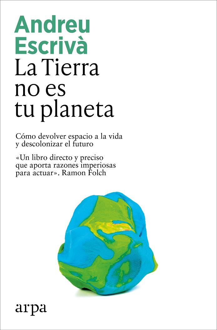 La Tierra no es tu planeta | 9791387833336 | Escrivà, Andreu | Botiga online La Carbonera