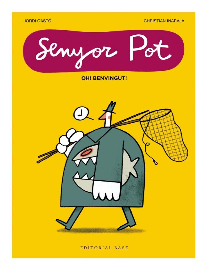 Senyor Pot · Oh! Benvingut! | 9791387728076 | Botiga online La Carbonera