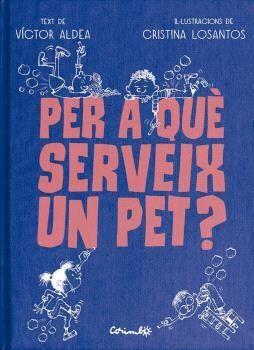 PER QUÈ SERVEIG UN PET? | 9788484706489 | Aldea, Víctor/Losantos, Cristina | Botiga online La Carbonera