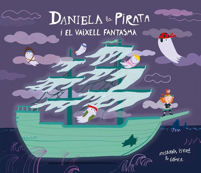 Daniela la Pirata i el vaixell fantasma | 9791388132148 | Isern, Susanna | Botiga online La Carbonera