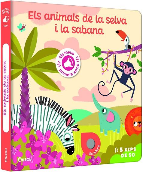 Els meus primers sons. Els animals de la selva i la sabana | 9791039530767 | Notaert, Amandine | Botiga online La Carbonera