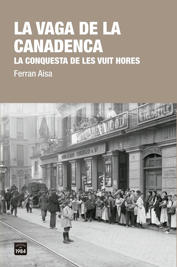 La vaga de la Canadenca | 9788416987412 | Aisa i Pàmpols, Ferran | Botiga online La Carbonera