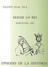 MATAR LO REI | 9788423206773 | GUAL I VILÀ, VALENTÍ | Botiga online La Carbonera