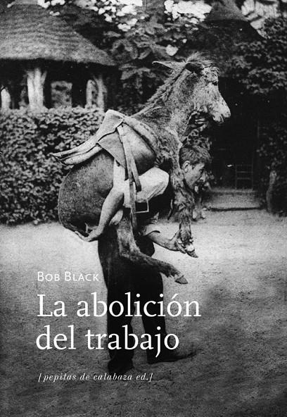 La abolición del trabajo | 9788494029684 | Black, Bob | Botiga online La Carbonera